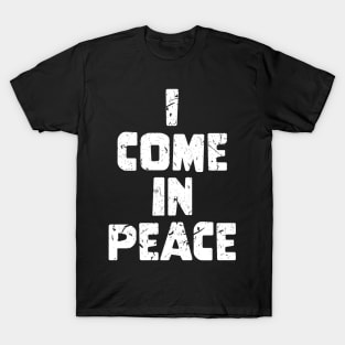 Galaxy Science Space Lover I Come In Peace T-Shirt